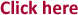 Click here